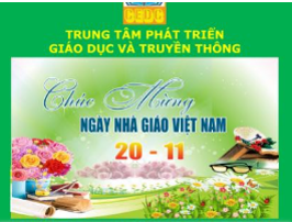 TRUNG TÂM PHÁT TRIỂN GIÁO DỤC VÀ TRUYỀN THÔNG (TRUNG TÂM CEDC) TỔ CHỨC HỌP MẶT CHÀO MỪNG NGÀY NHÀ GIÁO VIỆT NAM 20/11/2022